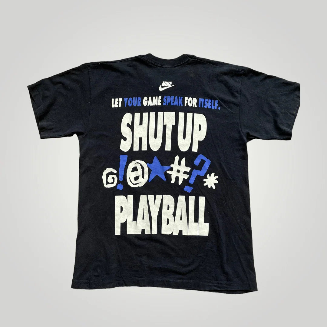 90’s Nike Shut Up Play Ball T-shirt
